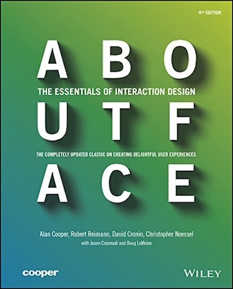 About Face: The Essentials of Interaction Design – Alan Cooper